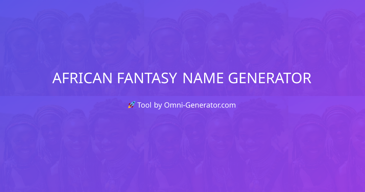 African Fantasy Name Generator
