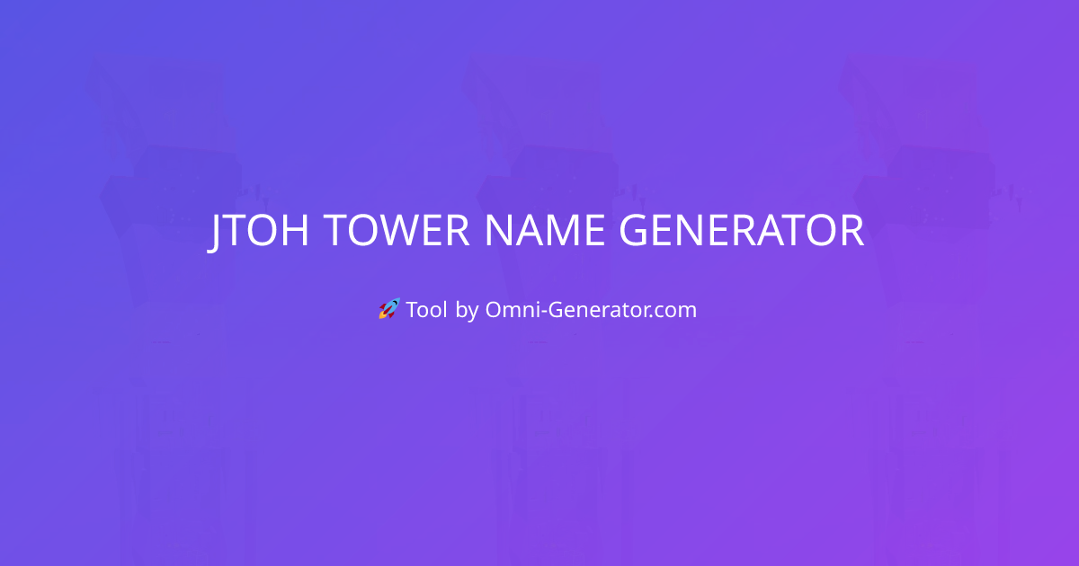 jtoh tower name generator