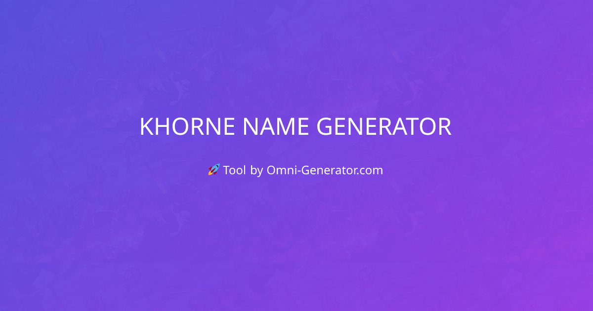 Khorne Name Generator
